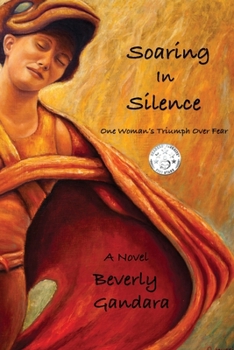 Paperback Soaring in Silence: One Woman's Triumph Over Fear Book