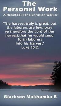 Paperback The Personal Work: A Handbook For A Christian Worker Book