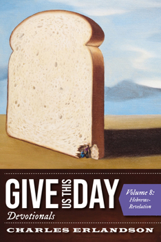 Hardcover Give Us This Day Devotionals, Volume 8: Hebrews-Revelation Book