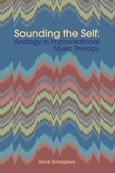 Paperback Sound the Self: Analogy in Improvisational Music Therapy Book