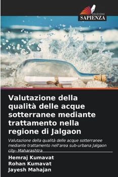 Paperback Valutazione della qualità delle acque sotterranee mediante trattamento nella regione di Jalgaon [Italian] Book