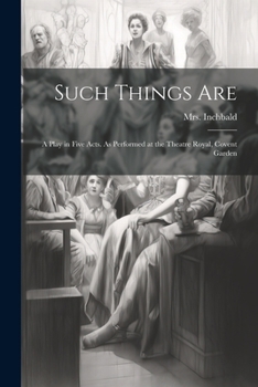 Paperback Such Things are; a Play in Five Acts. As Performed at the Theatre Royal, Covent Garden Book