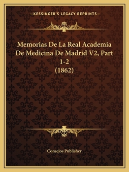 Paperback Memorias De La Real Academia De Medicina De Madrid V2, Part 1-2 (1862) [Spanish] Book