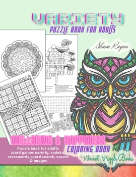 Paperback Variety puzzle book for adults Wellbeing & Happiness coloring book Puzzle book for adults word games variety, sudoku, crosswords, word search, mazes, Book