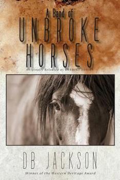 Paperback A Band of Unbroke Horses Book