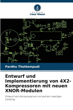Paperback Entwurf und Implementierung von 4X2-Kompressoren mit neuen XNOR-Modulen [German] Book