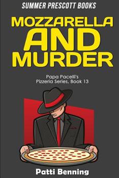 Mozzarella and Murder - Book #13 of the Papa Pacelli's Pizzeria