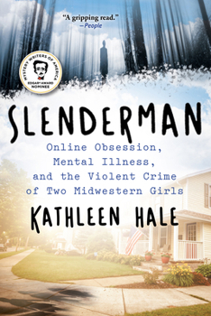 Hardcover Slenderman: Online Obsession, Mental Illness, and the Violent Crime of Two Midwestern Girls Book