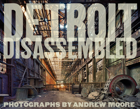 Hardcover Andrew Moore: Detroit Disassembled Book