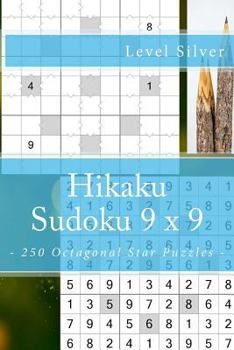 Paperback Hikaku Sudoku 9 x 9 - 250 Octagonal Star Puzzles - Level Silver: 9 x 9 PITSTOP. Exactly what is needed. Vol. 146 Book