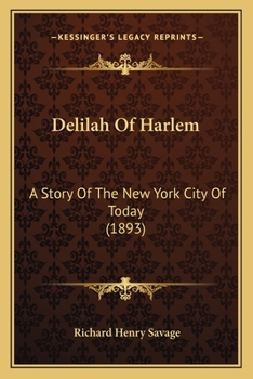 Paperback Delilah Of Harlem: A Story Of The New York City Of Today (1893) Book