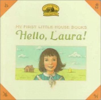 Hardcover My First Little House: Hello Laura! Book