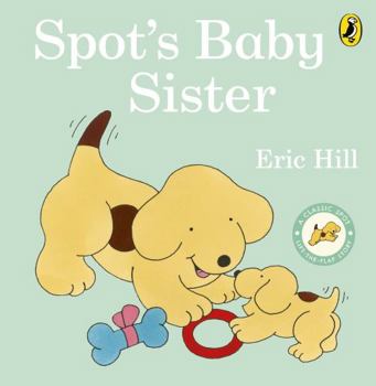 Spot's Baby Sister - Book  of the Spot the Dog