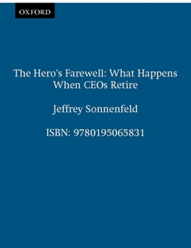 Paperback The Hero's Farewell: What Happens When CEO's Retire Book