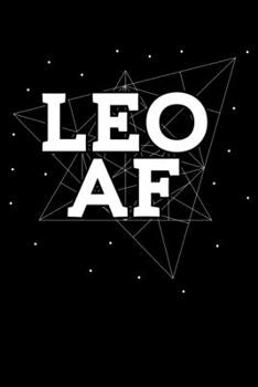 Leo AF: A Journal, Notepad, or Diary to write down your thoughts. - 120 Page - 6x9 - College Ruled Journal - Writing Book, Personal Writing Space, Doodle, Note, Sketchpad
