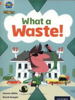 Paperback Project X Origins: Orange Book Band, Oxford Level 6: What a Waste: What a Waste! Book