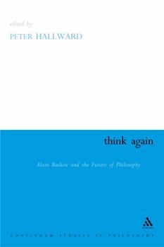 Paperback Think Again: Alain Badiou and the Future of Philosophy Book