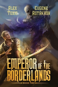 Emperor of the Borderlands (Book 2): A Historical Progression Fantasy Series - Book #2 of the Emperor of the Borderlands