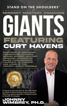 Hardcover Stand on the Shoulders of Mindset Mastery Coaching Giant Featuring Curt Havens Book