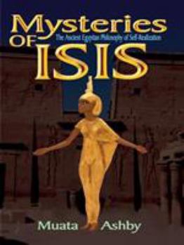 Paperback Mysteries of Isis: Ancient Egyptian Philosophy of Self-Realization and Enlightenment Book