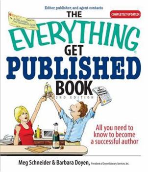 Paperback The Everything Get Published Book: All You Need to Know to Become a Successful Author Book