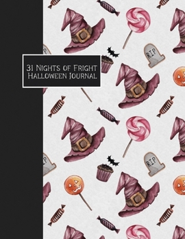 31 Nights of Fright Halloween Journal: Spooky Drawing Prompts for Kids and Grownups - Witches Hats and Cupcakes