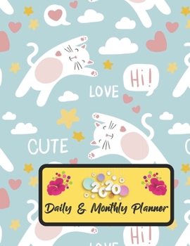2020 Daily And Monthly Planner: Jan 1, 2020 to Dec 31, 2020 Weekly Daily & Monthly Planner + Calendar Views with Cats Pattern Great Planner Gift For Cats Lover