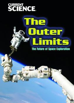 Library Binding The Outer Limits: The Future of Space Exploration Book