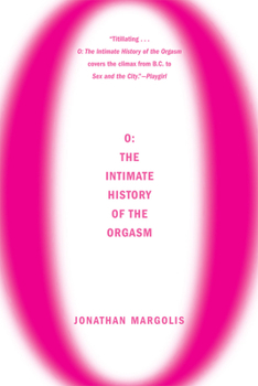 Paperback O: The Intimate History of the Orgasm Book