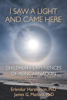 Paperback I Saw A Light And Came Here: Children's Experiences of Reincarnation Book