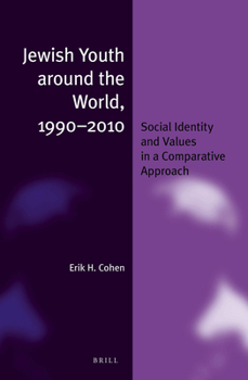 Hardcover Jewish Youth Around the World, 1990-2010 (Paperback): Social Identity and Values in a Comparative Approach Book