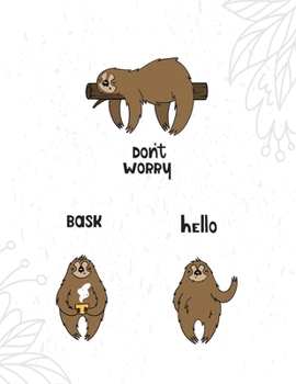 Don't Worry: Keep calm and love sloths Primary journal for kids | Primary Composition Notebook - Story Journal For Grades K-2 & 3 Draw and white journal For Kids (Keep calm and love sloths series)