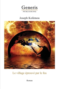 Paperback Le village éprouvé par le feu: Roman [French] Book