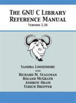 Hardcover The GNU C Library Reference Manual Version 2.26 Book