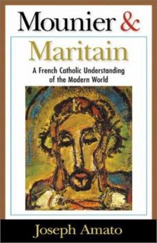 Paperback Mounier and Maritain: A French Catholic Understanding of the Modern World Book