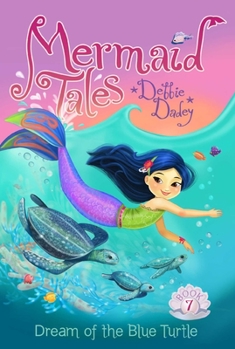 Dream of the Blue Turtle - Book #7 of the Mermaid Tales