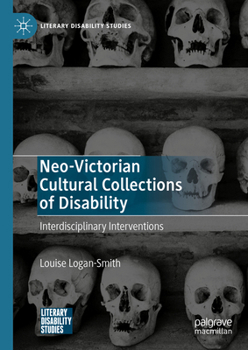 Hardcover Neo-Victorian Cultural Collections of Disability: Interdisciplinary Interventions Book