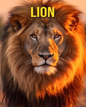 Lion: Fun and Amazing Pictures About Lion