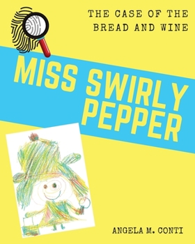 Paperback Miss Swirly Pepper: The Case of the Bread and Wine Book