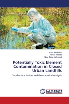 Paperback Potentially Toxic Element Contamination in Closed Urban Landfills Book