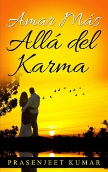 Amar Más Allá del Karma (Romance en India) (Spanish Edition)