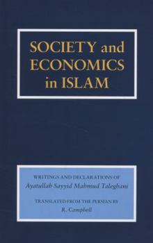 Society and economics in Islam: Writings and declarations of Ayatullah Sayyid Mahmud Taleghani (Contemporary Islamic thought) (Contemporary Islamic thought)