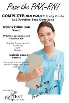 Paperback Pass the PAX-RN!: A Complete NLN PAX RN Study Guide and Practice Test Questions Book