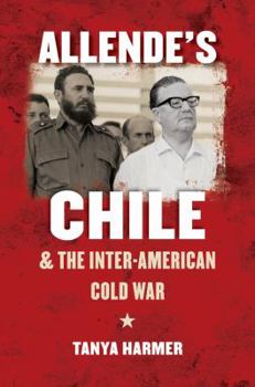 Hardcover Allende's Chile and the Inter-American Cold War Book