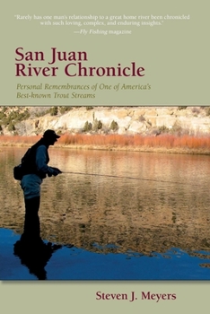 Paperback San Juan River Chronicle: Personal Remembrances of One of America's Premier Trout Streams Book