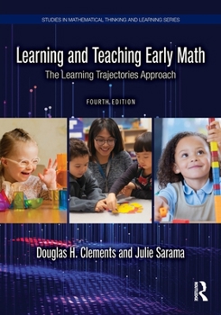 Learning and Teaching Early Math: The Learning Trajectories Approach (Studies in Mathematical Thinking and Learning Series)
