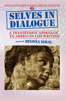 Selves in Dialogue: A Transethnic Approach to American Life Writing (5) (Critical Approaches to Ethnic American Literature)