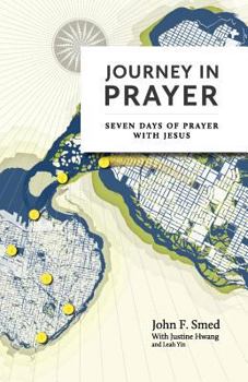 Paperback Journey in Prayer: Seven Days of Prayer with Jesus Book