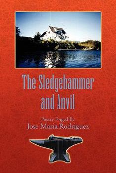 Paperback The Sledgehammer and Anvil: Poetry Forged by Book