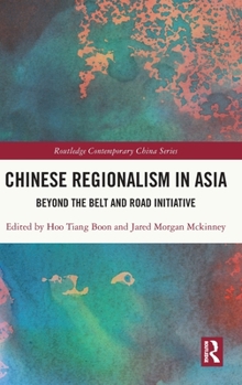 Hardcover Chinese Regionalism in Asia: Beyond the Belt and Road Initiative Book